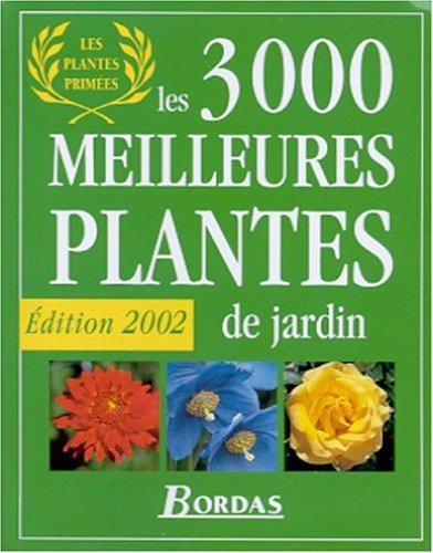 Les 3.000 meilleures plantes de jardin