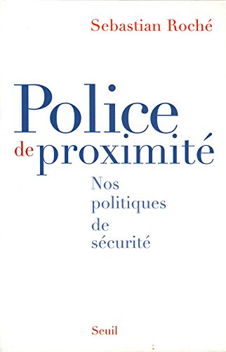 Police de proximité : nos politiques de sécurité