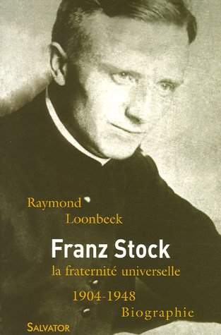 Franz Stock (1904-1948) : la fraternité universelle