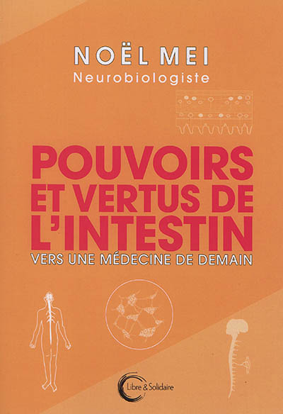 Pouvoirs et vertus de l'intestin : vers une médecine de demain ?