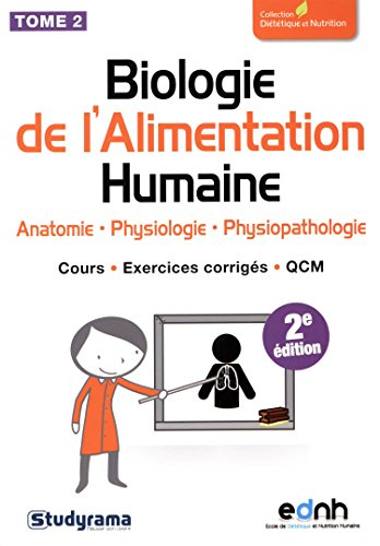 Biologie de l'alimentation humaine. Vol. 2. Anatomie, physiologie, physiopathologie : cours, exercic