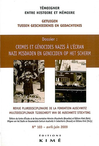 Témoigner entre histoire et mémoire, n° 103. Crimes et génocides nazis à l'écran. Nazi misdaden en g