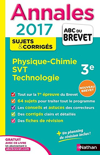 Physique chimie, SVT, technologie : 3e : annales, sujets & corrigés 2017