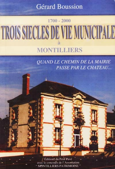 Trois siècles de vie municipale à Montilliers (1700-2000) : quand le chemin de la mairie passe par l