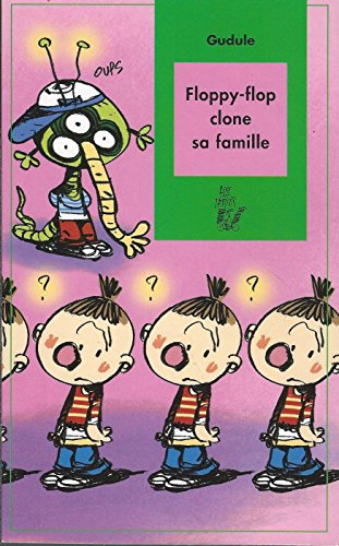 Floppy-Flop clone sa famille