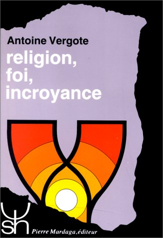 religion, foi, incroyance. etude psychologique, 2ème édition