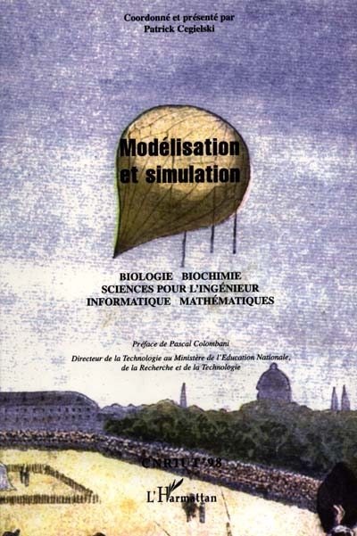 Modélisation et simulation : informatique, mathématiques, sciences pour l'ingénieur, biologie, bioch