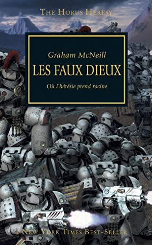 The Horus heresy. Vol. 2. Les faux dieux : où l'hérésie prend racine