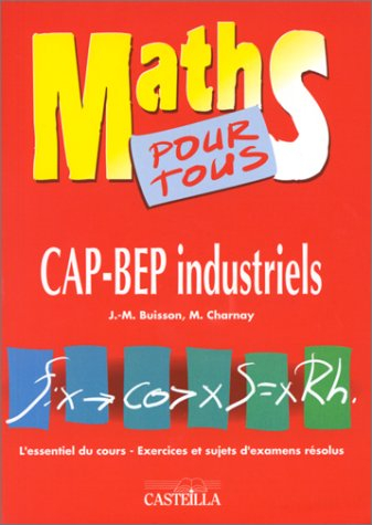 Maths pour tous : CAP, BEP industriels