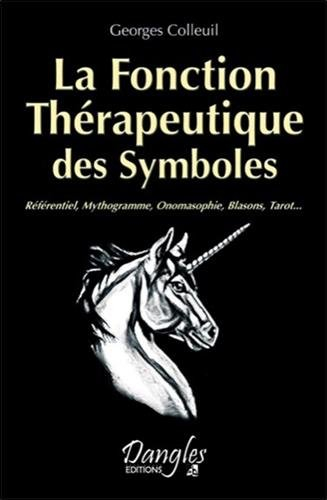 La fonction thérapeutique des symboles : référentiel, mythogramme, onomasophie, blasons, tarot...