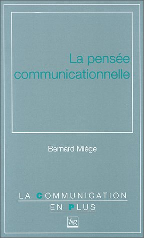 La pensée communicationnelle