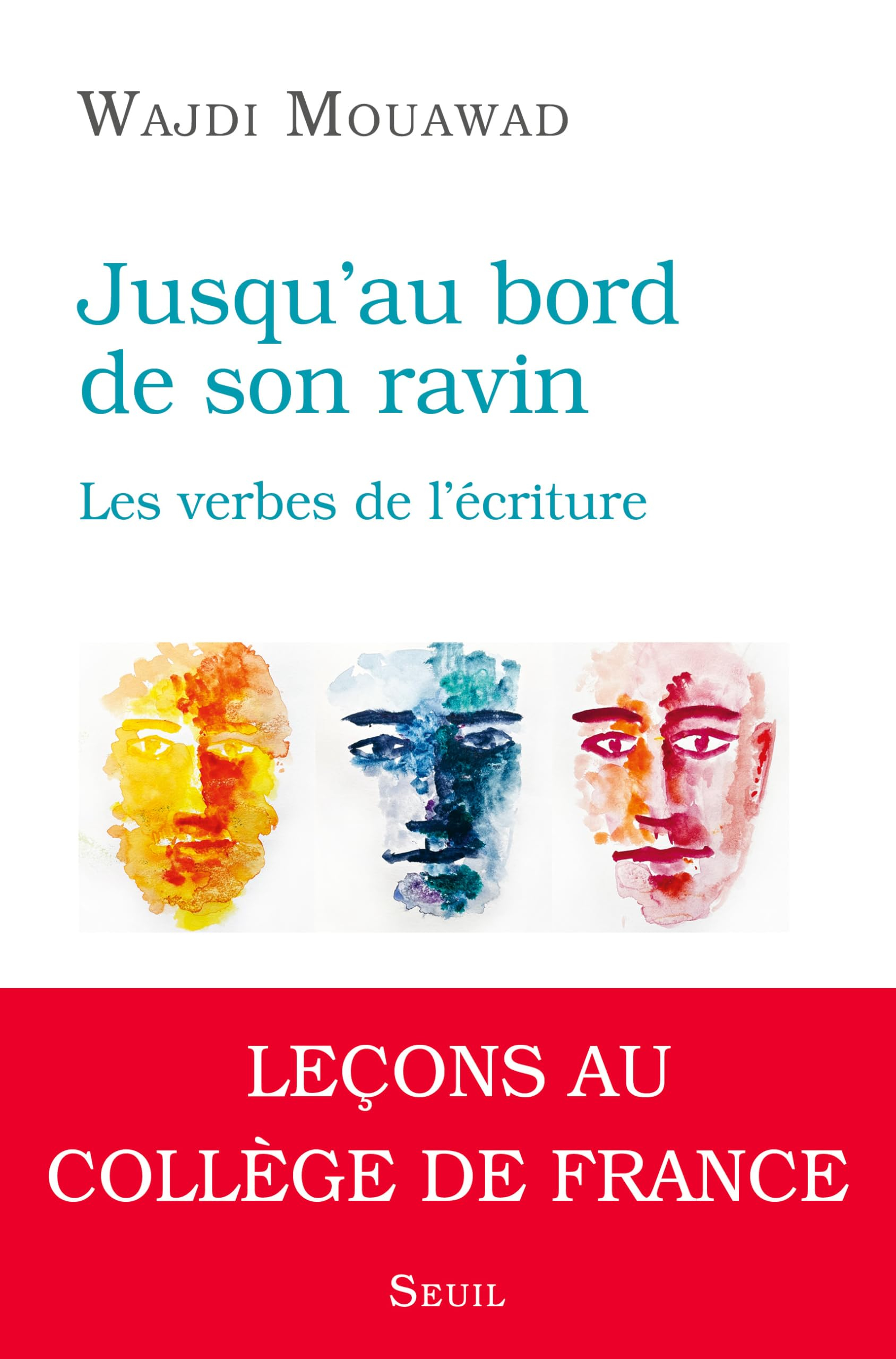 Jusqu'au bord de son ravin : les verbes de l'écriture