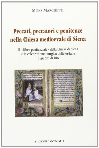 Peccati, peccatori e penitenze della chiesa medioevale di Siena : Il Libro penitenziale della chiesa