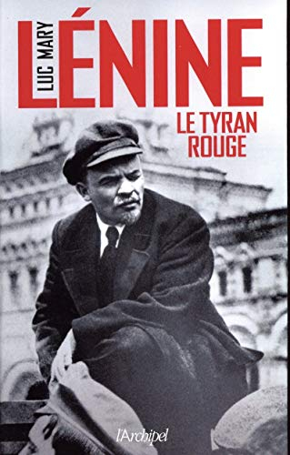 Lénine : le tyran rouge