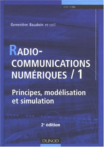 Radiocommunications numériques. Vol. 1. Principes, modélisation et simulation