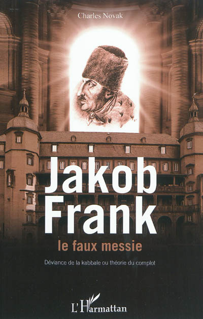 Jacob Frank, le faux messie : déviance de la kabbale ou théorie du complot