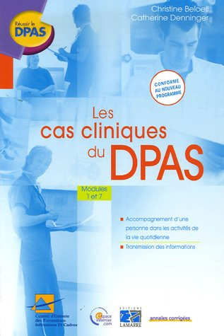 Les cas cliniques du DPAS : modules 1 et 7 : annales corrigées