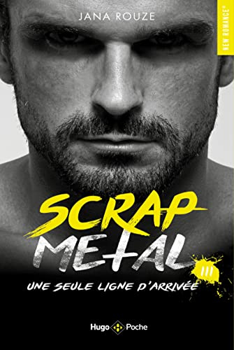 Scrap metal. Vol. 3. Une seule ligne d'arrivée