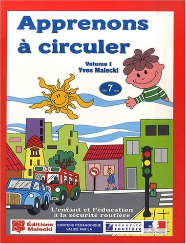 Apprenons à circuler. Vol. 1