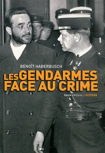 Les gendarmes face au crime : durant l'entre-deux-guerres