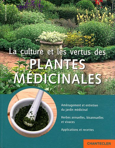 La culture et les vertus des plantes médicinales