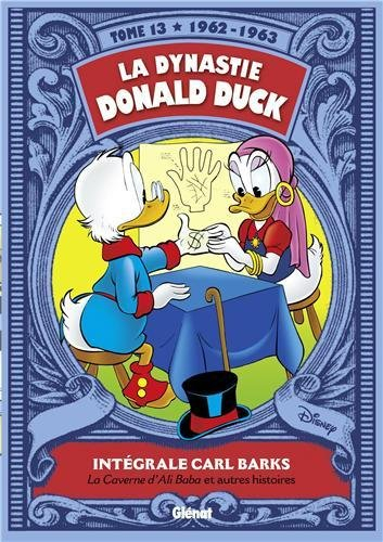 La dynastie Donald Duck. Vol. 13. La caverne d'Ali Baba et autres histoires