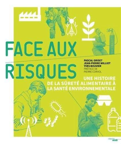 Face aux risques : une histoire de la sûreté alimentaire à la santé environnementale