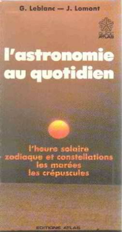 L'Astronomie au quotidien : l'heure solaire, zodiaque et constellations, les marées, les crépuscules
