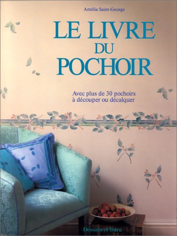 Le Livre du pochoir : avec plus de 30 pochoirs à découper ou à décalquer