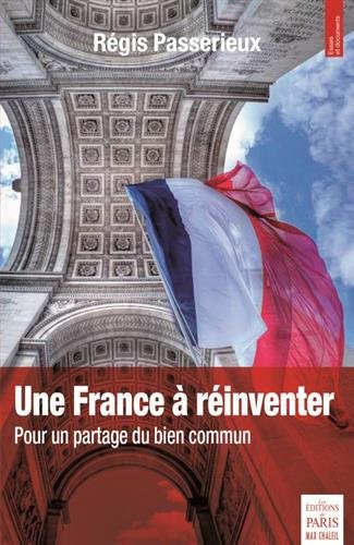 Une France à réinventer : pour un partage du bien commun