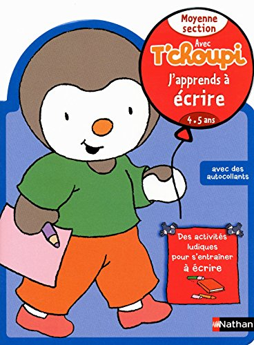 Avec T'choupi, j'apprends à écrire : moyenne section (4-5 ans)