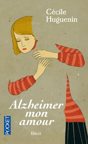 Alzheimer mon amour : récit