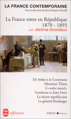 La France contemporaine. La France entre en République (1870-1893)