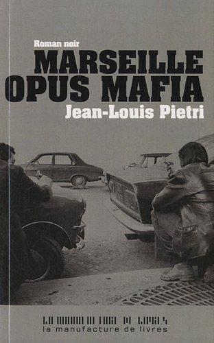 Marseille, opus mafia - Jean-Louis Pietri