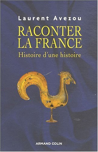 Raconter la France : histoire d'une histoire