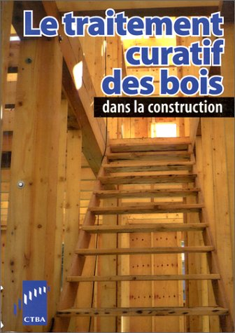 le traitement curatif des bois dans la construction