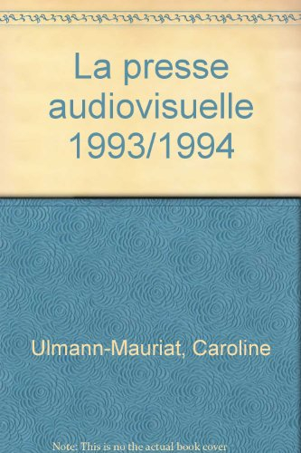 La Presse audiovisuelle : 1993-1994