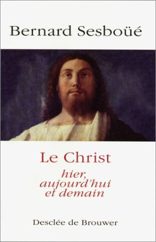 Le Christ hier, aujourd'hui, demain