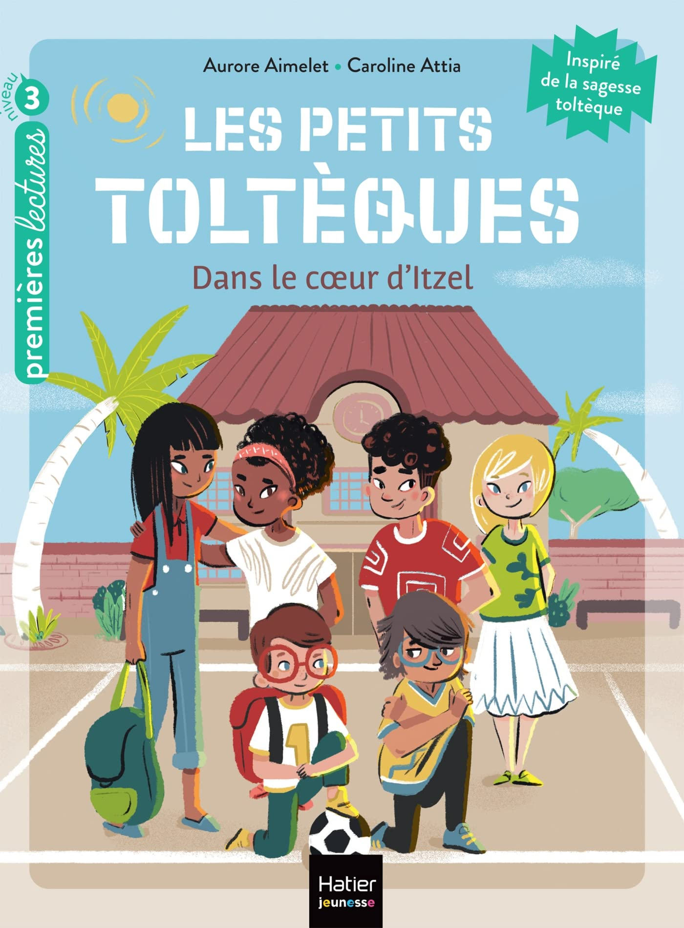 Les petits Toltèques. Vol. 6. Dans le coeur d'Itzel