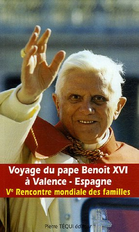 Voyage du Pape Benoît XVI à Valence-Espagne, 8 et 9 mai 2006 : Ve rencontre internationale des famil