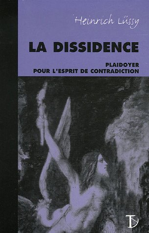 La dissidence : plaidoyer pour l'esprit de contradiction