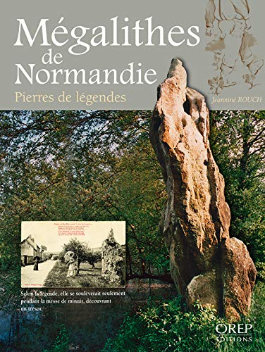 Mégalithes de Normandie : pierres de légendes