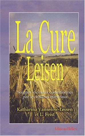 La cure Leisen : soigner les maladies conditionnées par des résidus minéraux