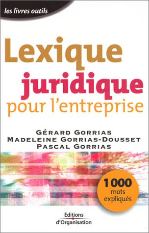 Lexique juridique pour l'entreprise : 1000 mots expliqués