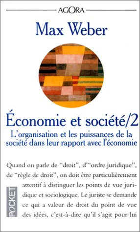 economie et société, tome 2 : l'organisation et les puissances de la société dans leur rapport avec 