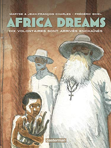 Africa dreams. Vol. 2. Dix volontaires sont arrivés enchaînés