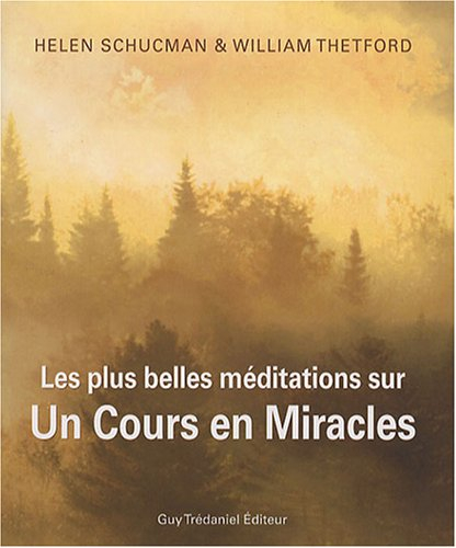 Les plus belles méditations sur Un cours en miracles : citations inspirantes de la sagesse universel