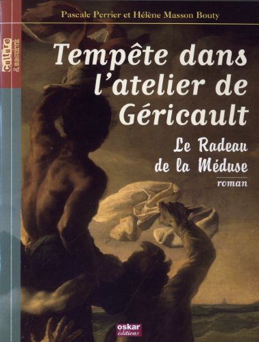 Tempête dans l'atelier de Géricault : le Radeau de la Méduse