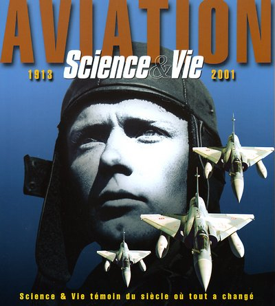Aviation : 1913-2001 : témoin du siècle où tout a changé,
