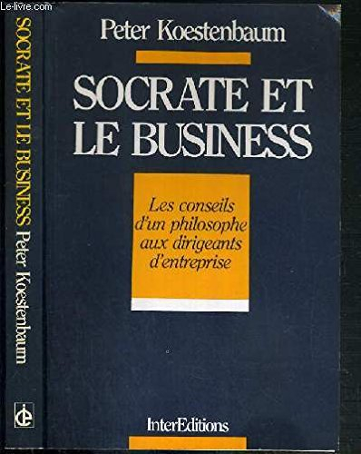 Socrate et le business : les conseils d'un philosophe aux dirigeants d'entreprise
